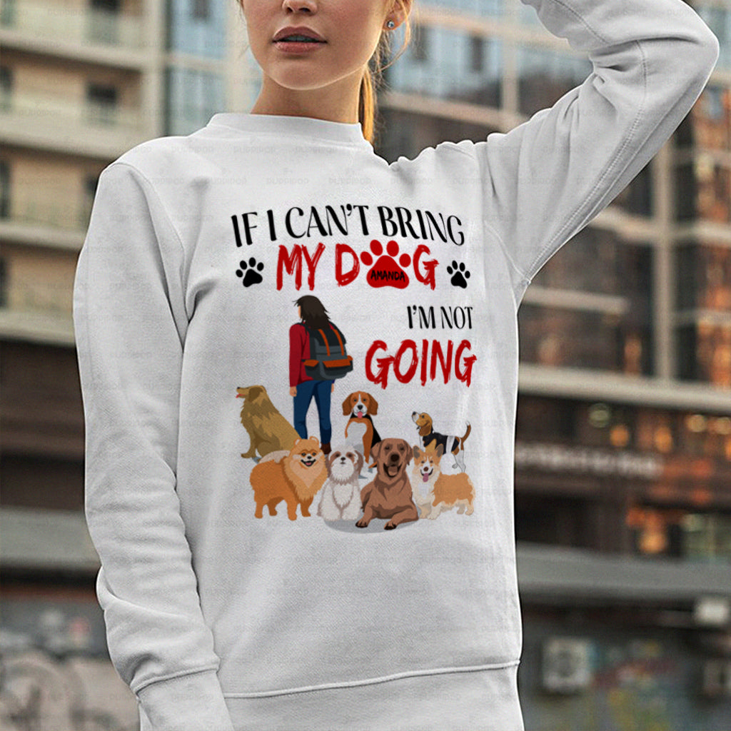 Personalized Dog Gift Idea - If I Can't Bring My Dog For Dog Mom - Standard Crew Neck Sweatshirt