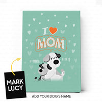 Thumbnail for Personalized Dog Gift Idea - I Love Mom For Puppy Lovers - Matte Canvas