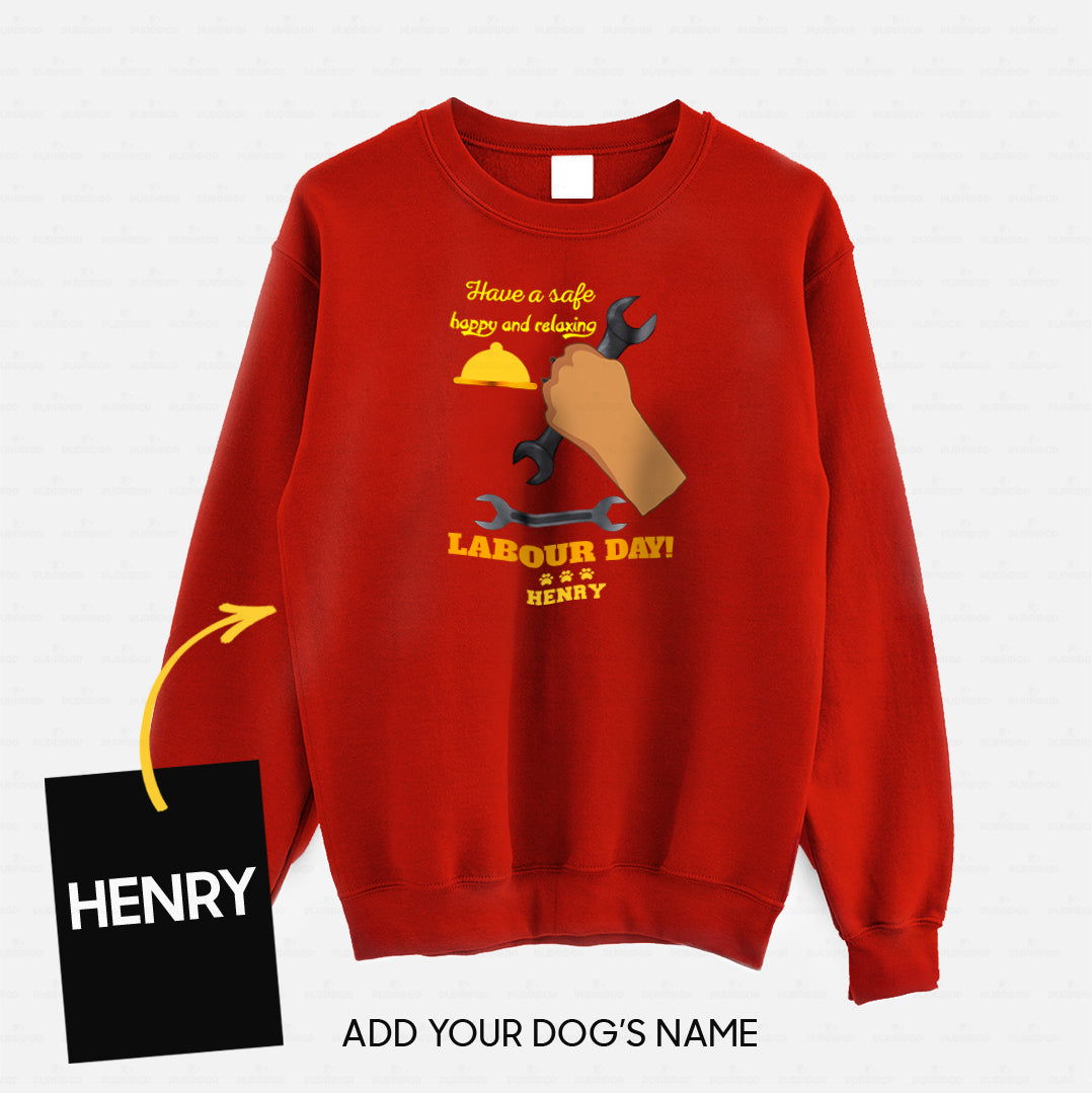 Personalized Dog Gift Idea - Have A Safe Happy And Relaxing Labour Day For Dog Lovers - Standard Crew Neck Sweatshirt