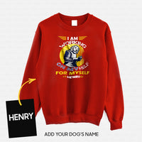 Thumbnail for Personalized Dog Gift Idea - I Am Working For Myself For Dog Lovers - Standard Crew Neck Sweatshirt