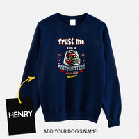 Thumbnail for Personalized Dog Gift Idea - Trust Me I'm A Firefighter Rescue Squad For Dog Lovers - Standard Crew Neck Sweatshirt