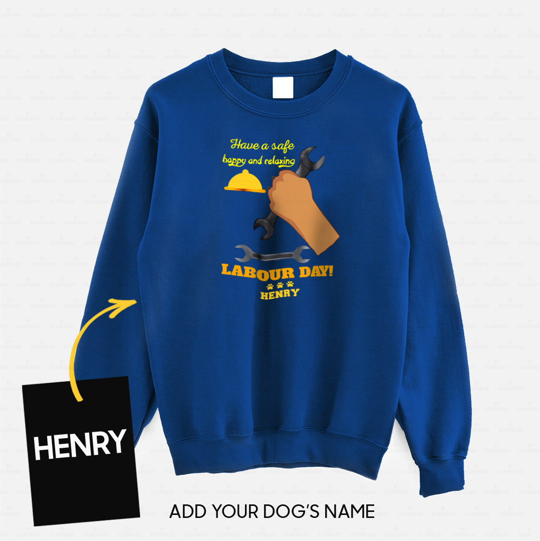 Personalized Dog Gift Idea - Have A Safe Happy And Relaxing Labour Day For Dog Lovers - Standard Crew Neck Sweatshirt