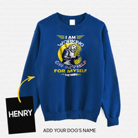 Thumbnail for Personalized Dog Gift Idea - I Am Working For Myself For Dog Lovers - Standard Crew Neck Sweatshirt