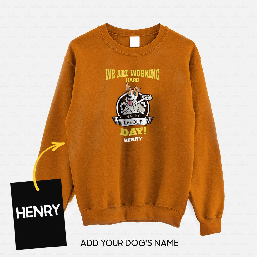 Personalized Dog Gift Idea - Celebrate Labors Day We Are Working Hard For Dog Lovers - Standard Crew Neck Sweatshirt