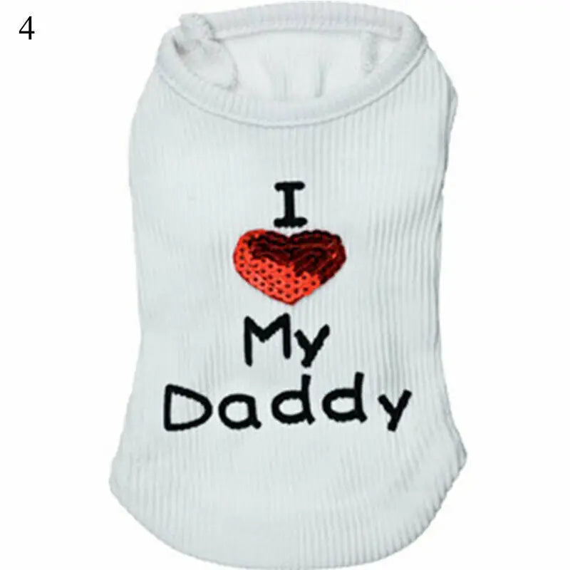 Copy of Pet Dog & Cat Shirt Screen Printed, "I Love My Daddy", Gift For Pet 76