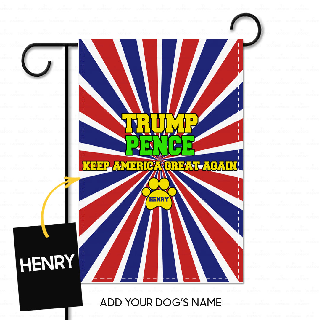 Personalized Dog Flag Gift Idea - Trump Pence Keep America Great Again For Dog Lovers - Garden Flag