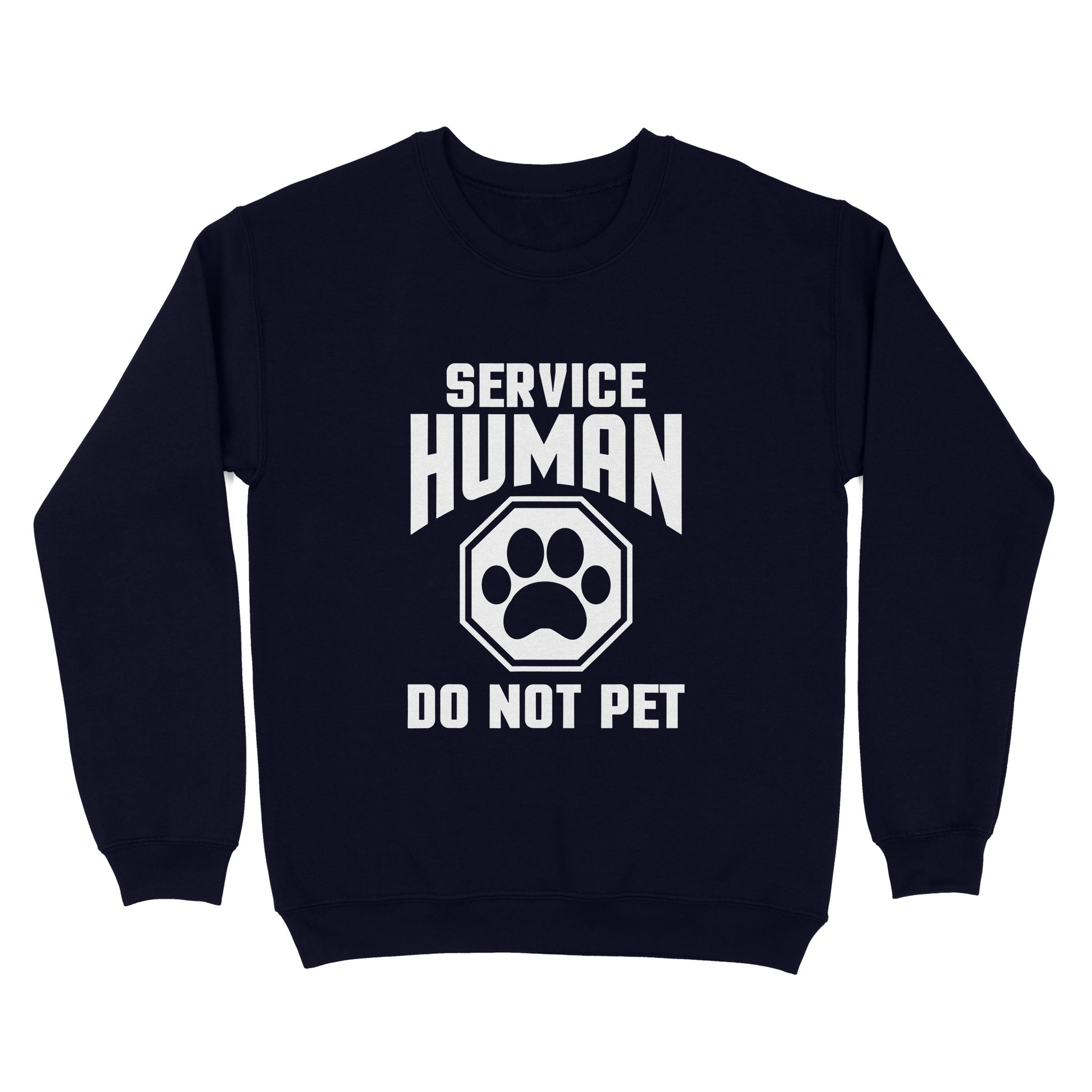 Gift For Dog Lover - Service Human Do Not Pet - Standard Crew Neck Sweatshirt