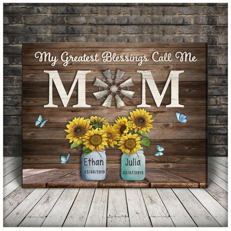 Personalized Gift For Mom, Mother Canvas, Sunflowers My Greatest Blessings Call Me Mom Wall Art Canvas