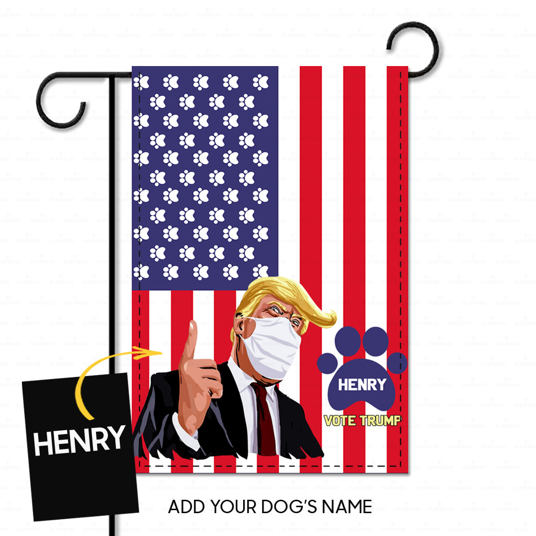Personalized Dog Flag Gift Idea - President Trump 2020 Give Presentation For Dog Lovers - Garden Flag