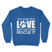 Thumbnail for Gift For Dog Lover - You Can't Buy Love But You Can Rescue It - Standard Crew Neck Sweatshirt