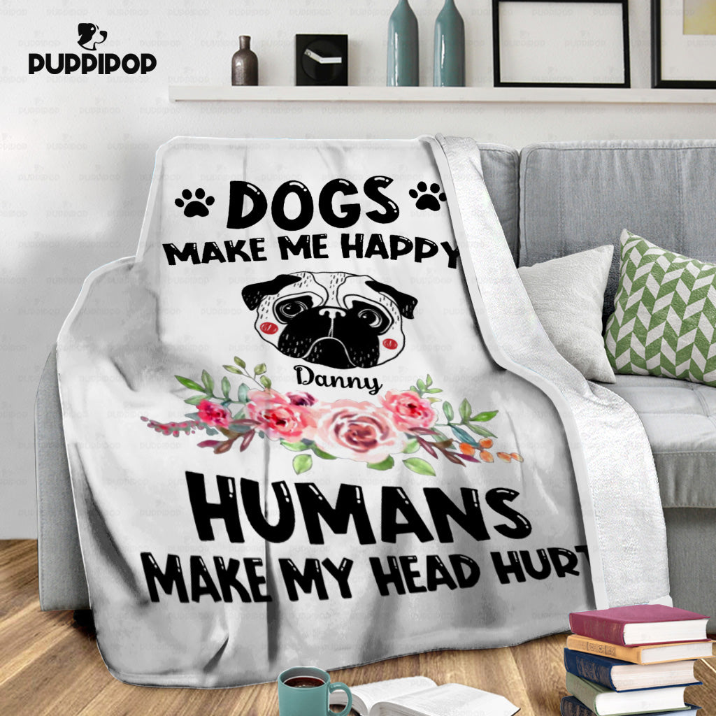 Personalized Dog Gift Idea - Pug Makes Me Happy Gift For Dog Lovers - Fleece Blanket