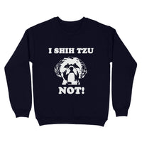 Thumbnail for Gift Idea For Dog Lover - I Shih Tzu Not - Standard Crew Neck Sweatshirt