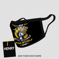 Thumbnail for Personalized Dog Mask Gift Idea - I Am Working For Myself For Dog Lovers - Cloth Mask