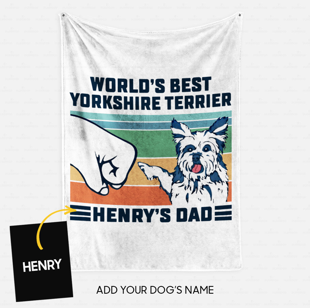 Custom Dog Blanket - Personalized World's Best Yorkshire Terrier Dad Gift For Dad - Fleece Blanket