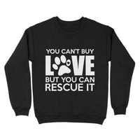 Thumbnail for Gift For Dog Lover - You Can't Buy Love But You Can Rescue It - Standard Crew Neck Sweatshirt