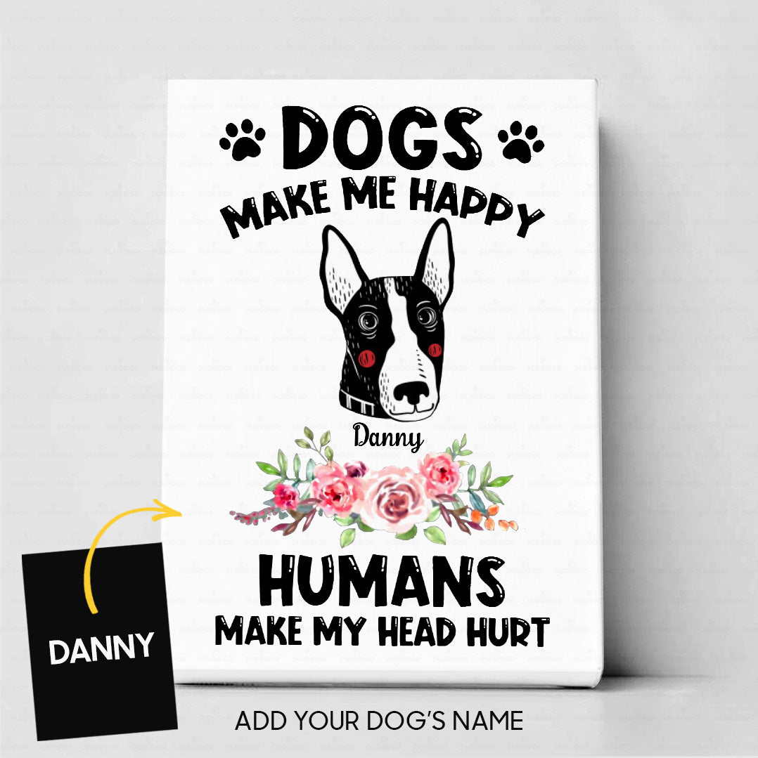 Custom Dog Canvas - Personalized Bull Terrier Makes Me Happy Gift For Dad - Matte Canvas