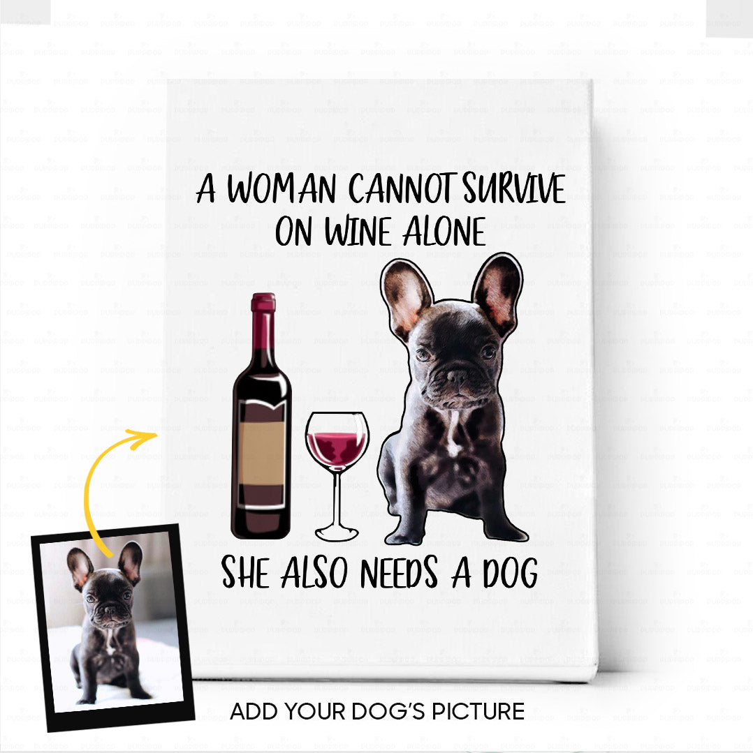 Custom Dog Gift Idea - A Woman Cannot Survive On Wine Alone For Dog Lovers - Matte Canvas