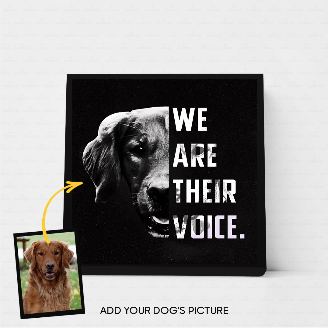 Personalized Dog Gift Idea - We Are Their Voice For Dog Lovers - Matte Canvas