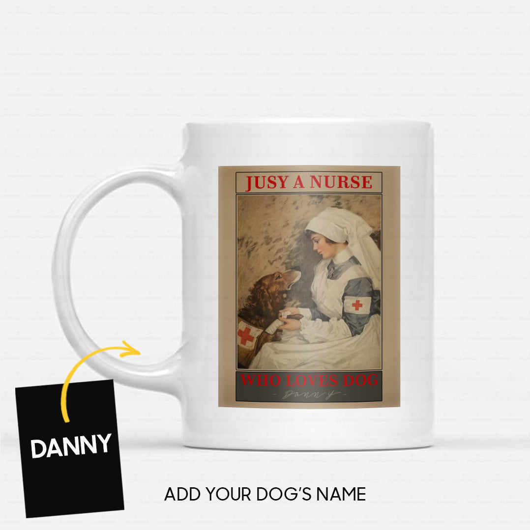 Custom Dog Mug - Personalized Jusy A Nurse Gift For Dad - White Mug