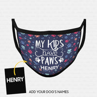 Thumbnail for Personalized Dog Gift Idea - My Kids Have Paws For Dog Lovers - Cloth Mask