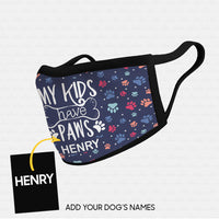 Thumbnail for Personalized Dog Gift Idea - My Kids Have Paws For Dog Lovers - Cloth Mask