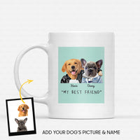 Thumbnail for Custom Dog Mug - Personalized Creative Gift Idea - Best Friend For Dog Lover - White Mug