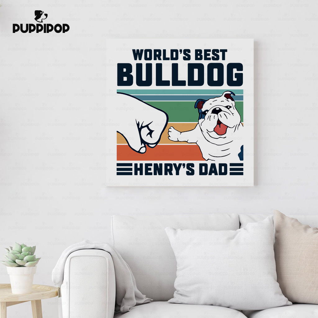 Custom Dog Canvas - Personalized World's Best Bulldog Dad Gift For Dad - Matte Canvas