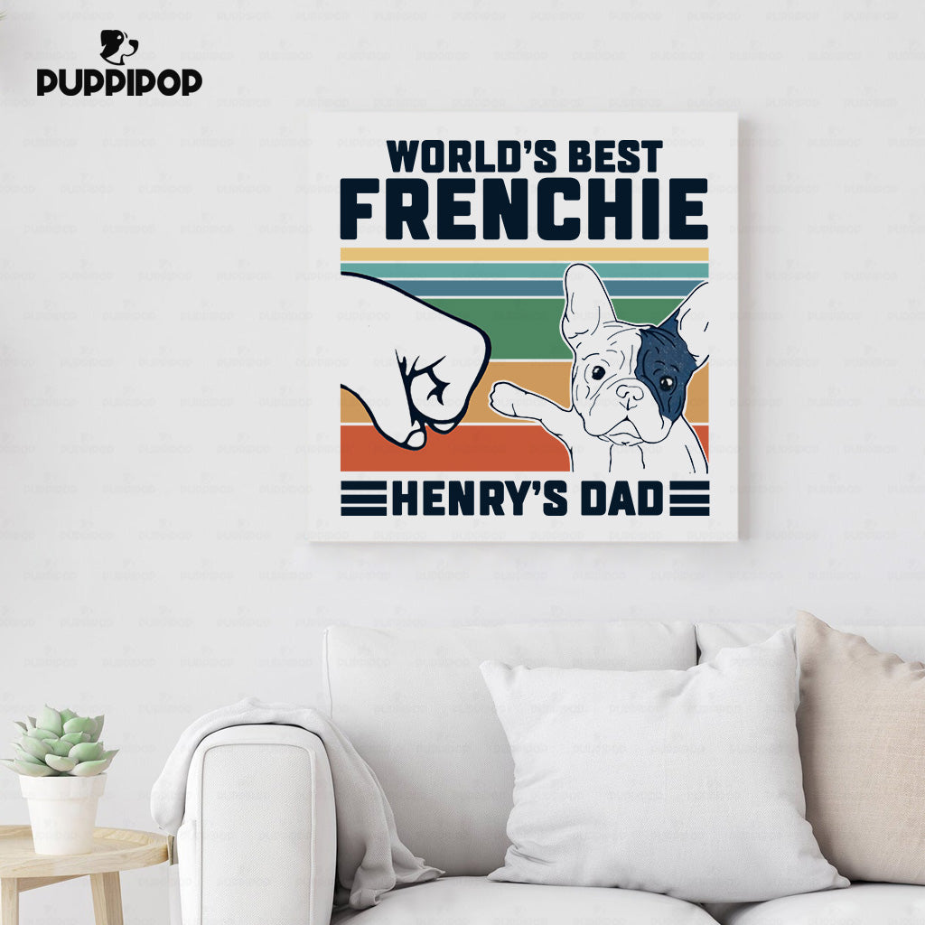 Custom Dog Canvas - Personalized World's Best Frenchie Dad Gift For Dad - Matte Canvas