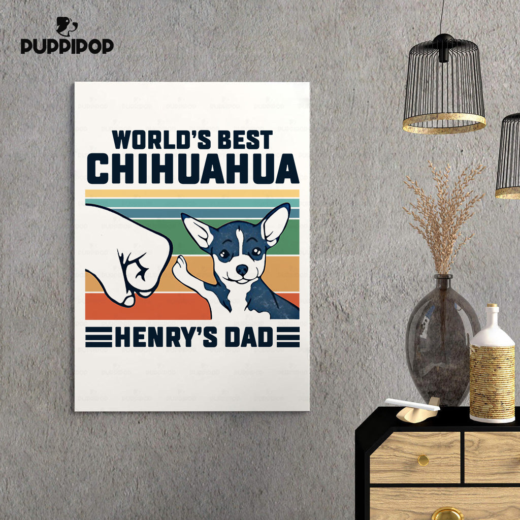 Custom Dog Canvas - Personalized World's Best Chihuahua Dad Gift For Dad - Matte Canvas