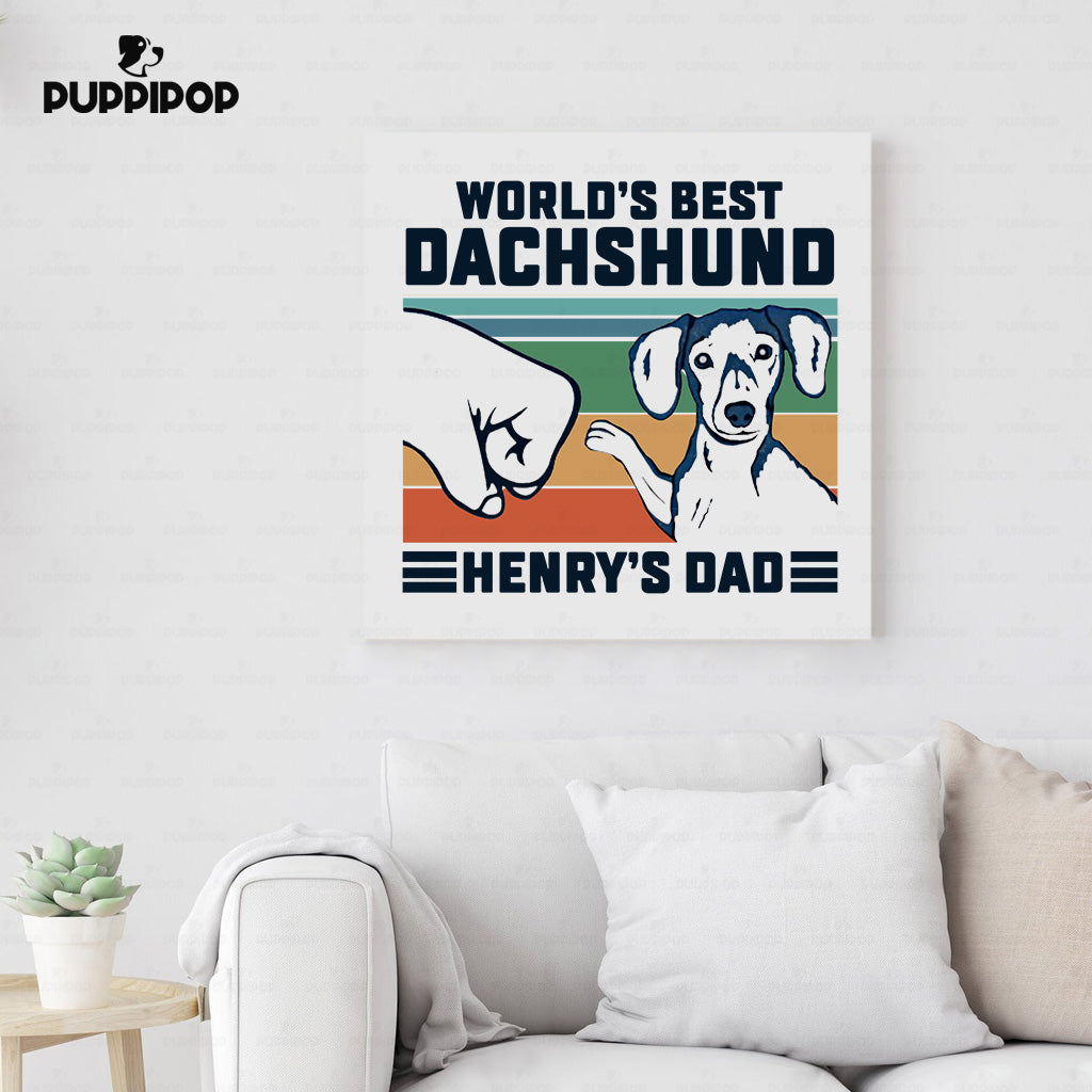 Custom Dog Canvas - Personalized World's Best Dachshund Dad Gift For Dad - Matte Canvas