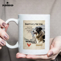 Thumbnail for Custom Dog Mug - Personalized Don't Cry For Me Gift For Dad - White Mug