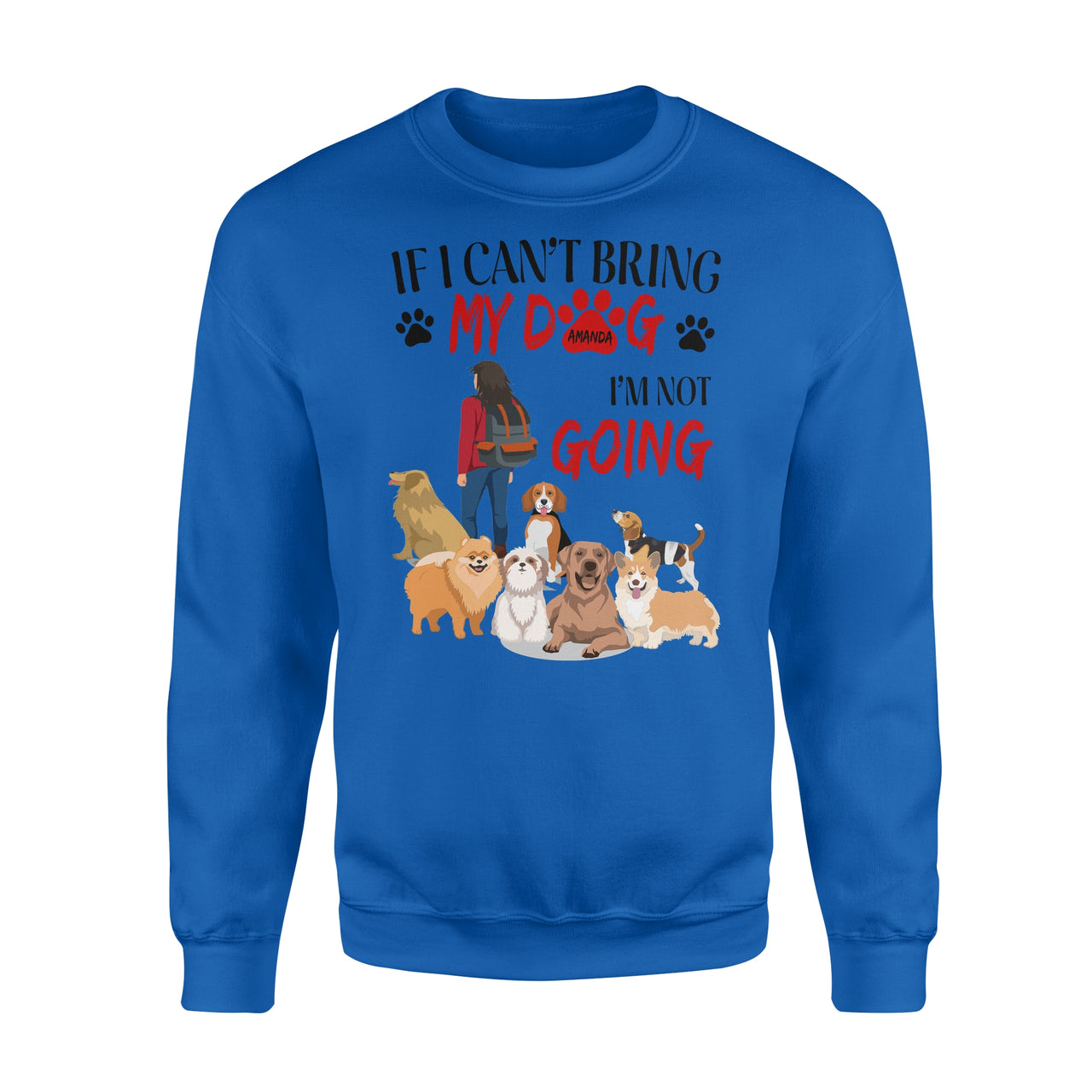 Personalized Dog Gift Idea - If I Can't Bring My Dog For Dog Mom - Standard Crew Neck Sweatshirt