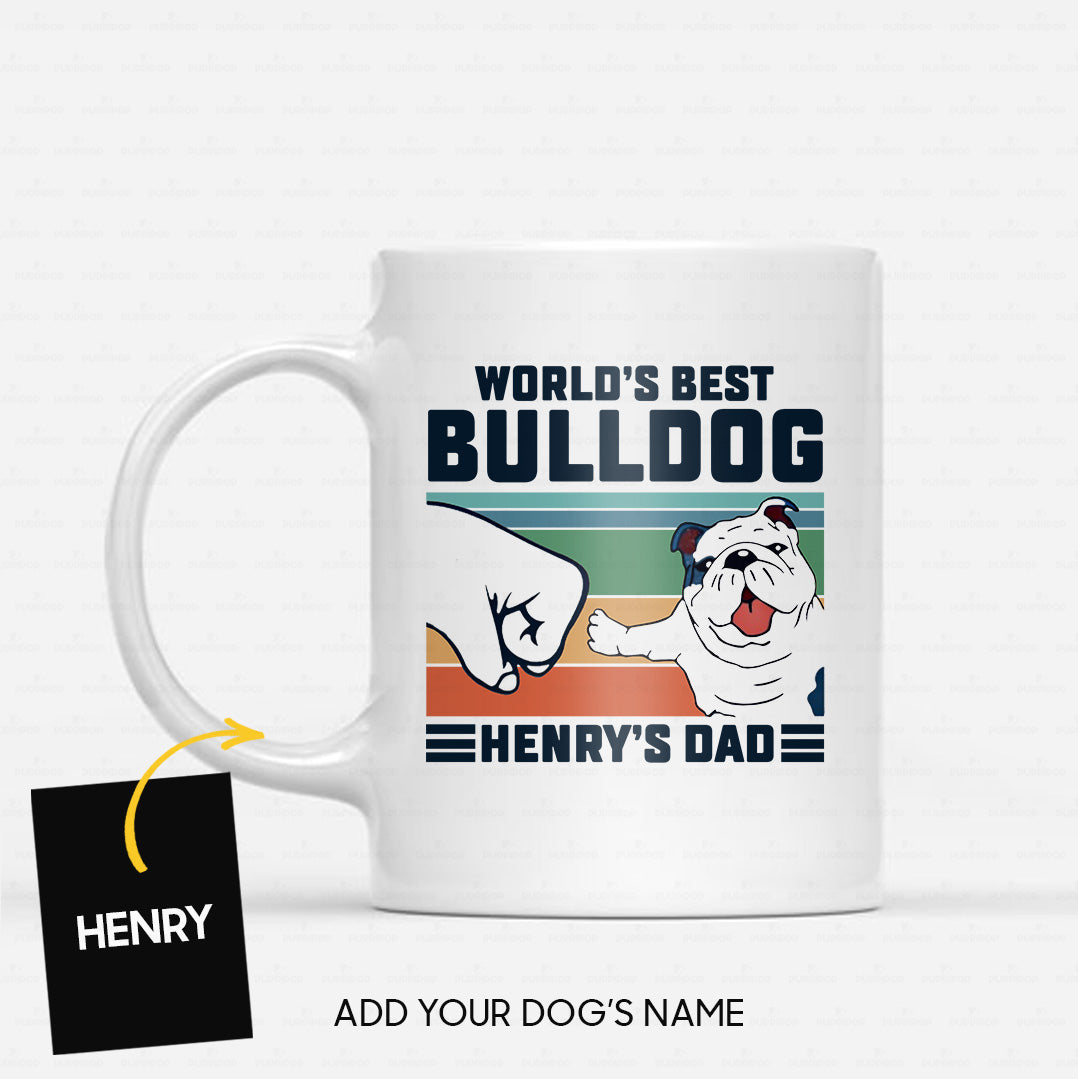 Custom Dog Mug - Personalized World's Best BullDog Dad Gift For Dad - White Mug