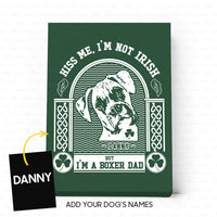 Thumbnail for Personalized St Patrick Dog Gift Idea - Kiss Me, I'm Not Irish But I'm A Boxer Dad 2 For Dog Dad - Matte Canvas