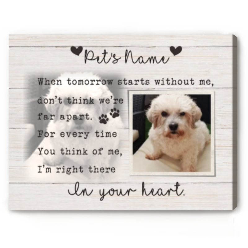 When Tomorrow Starts Without Me Custom Dog Memorial Canvas, Pet Sympathy Gifts - Best Personalized Gifts for Everyone