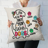 Thumbnail for Custom Dog Name Pillow, Gifts For Dog Lovers With Dogs Names, Life Is Better With Dogs Pillow - Best Personalized Gifts for Everyone