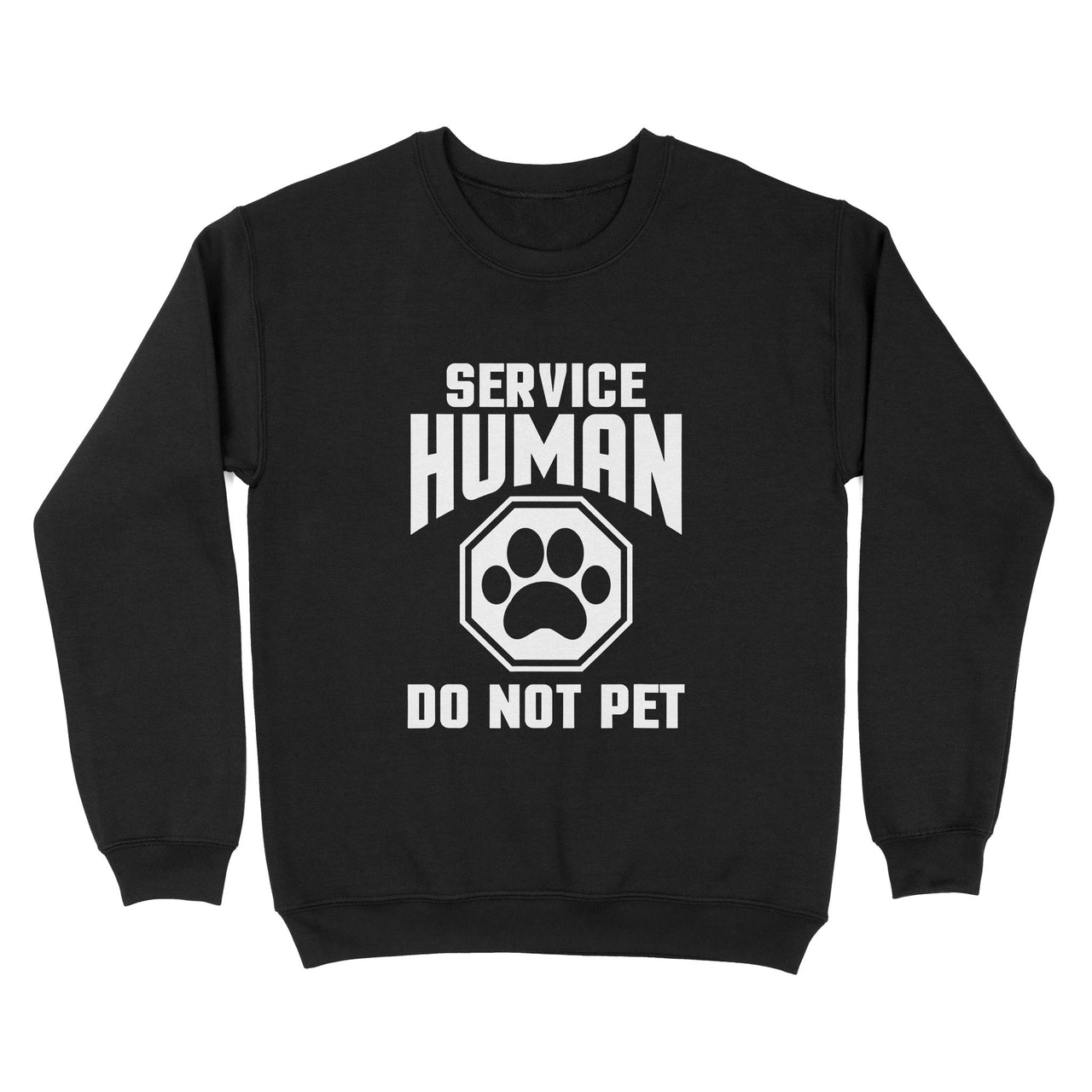 Gift For Dog Lover - Service Human Do Not Pet - Standard Crew Neck Sweatshirt