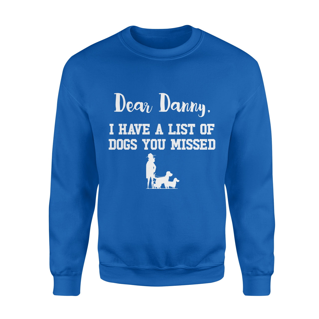 Personalized Dog Gift Idea - I Have A List Of Dogs You Missed - Standard Crew Neck Sweatshirt