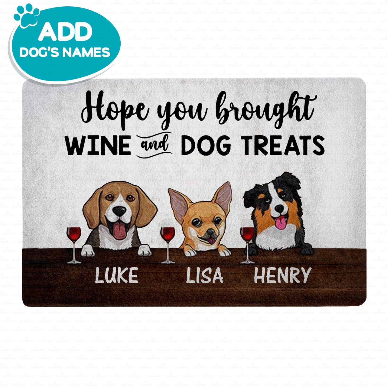 Dog Gift Idea - Hope You Brought Wine and Dog Treat For Puppy Lovers - Doormat