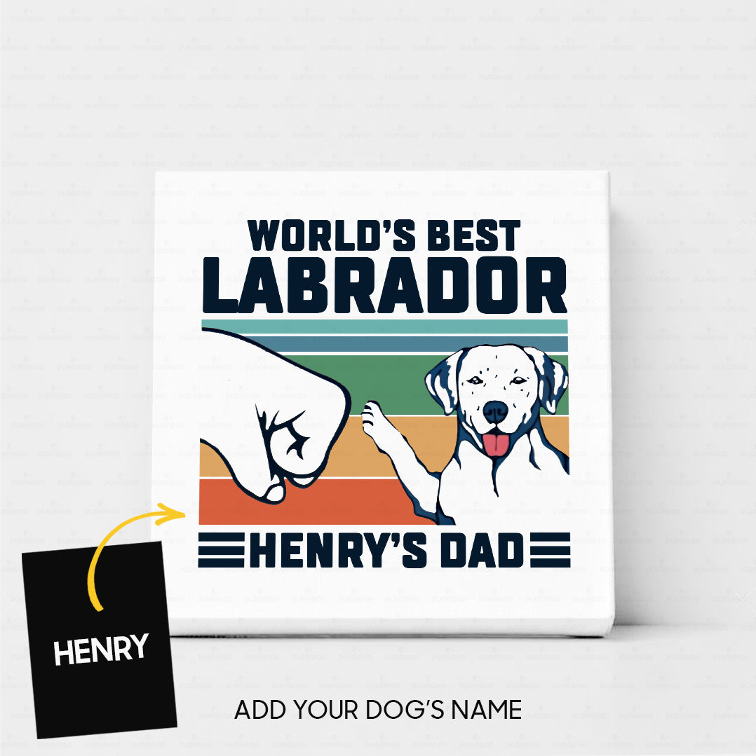 Custom Dog Canvas - Personalized World's Best Labrador Dad Gift For Dad - Matte Canvas