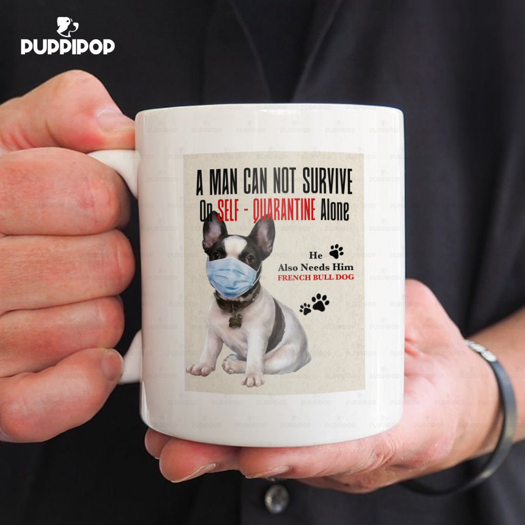 Custom Dog Mug - Personalized A Man Can Not Survive On Self Quarantine Alone Gift For Dad - White Mug