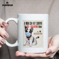 Thumbnail for Custom Dog Mug - Personalized A Man Can Not Survive On Self Quarantine Alone Gift For Dad - White Mug