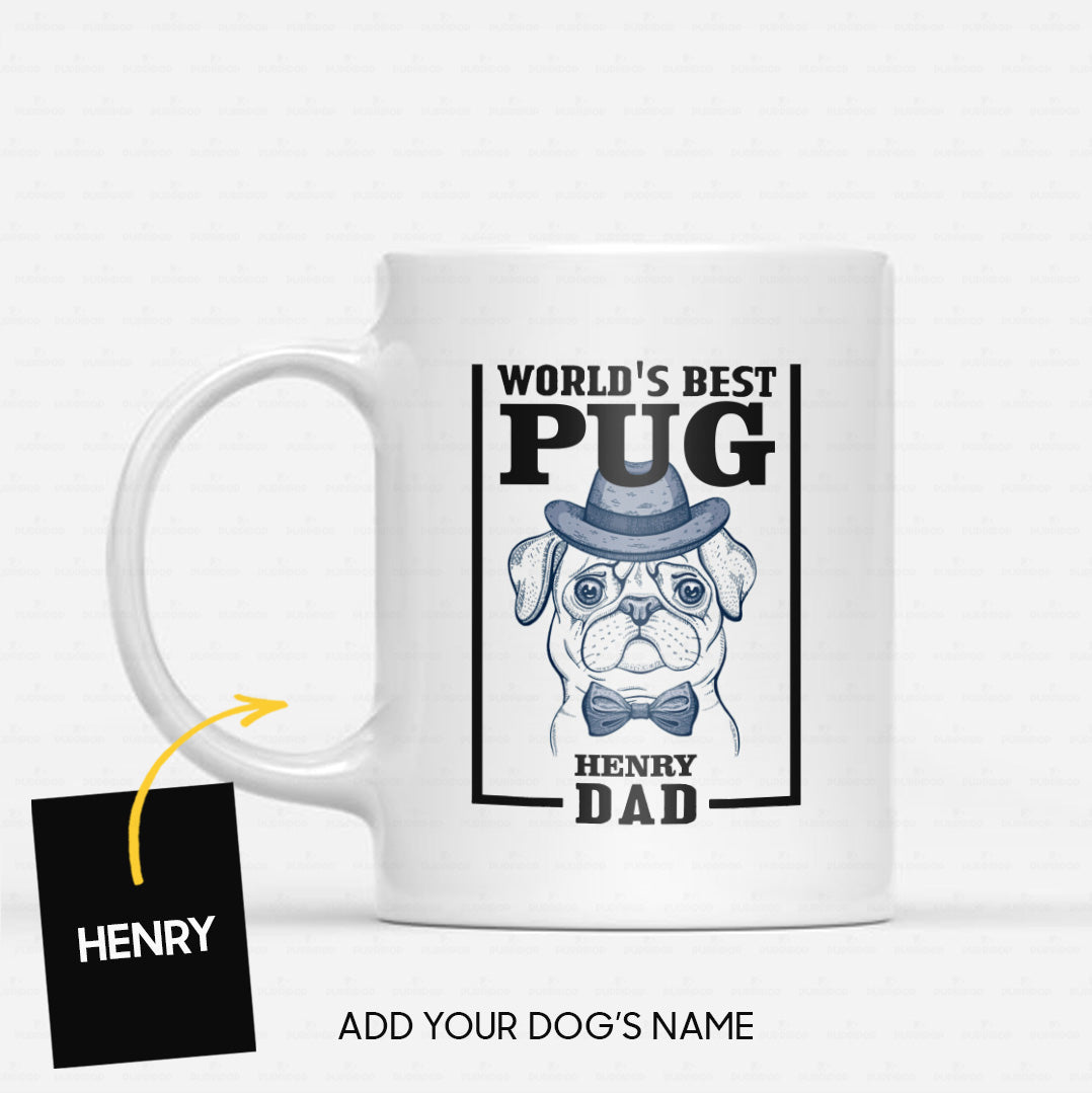 Custom Dog Mug - Personalized World's Best Pug Gift For Dad - White Mug