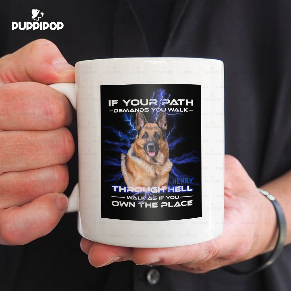 Custom Dog Mug - Personalized If Your Path Demands You Walk Gift For Dad - White Mug