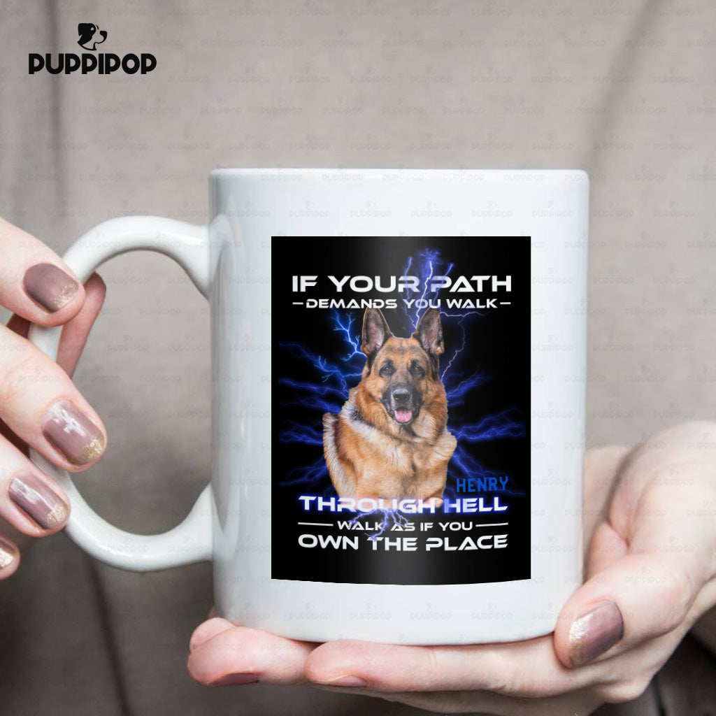 Custom Dog Mug - Personalized If Your Path Demands You Walk Gift For Dad - White Mug