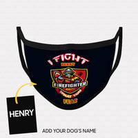 Thumbnail for Personalized Dog Gift Idea - I Fight What You Fear For Dog Lovers - Cloth Mask