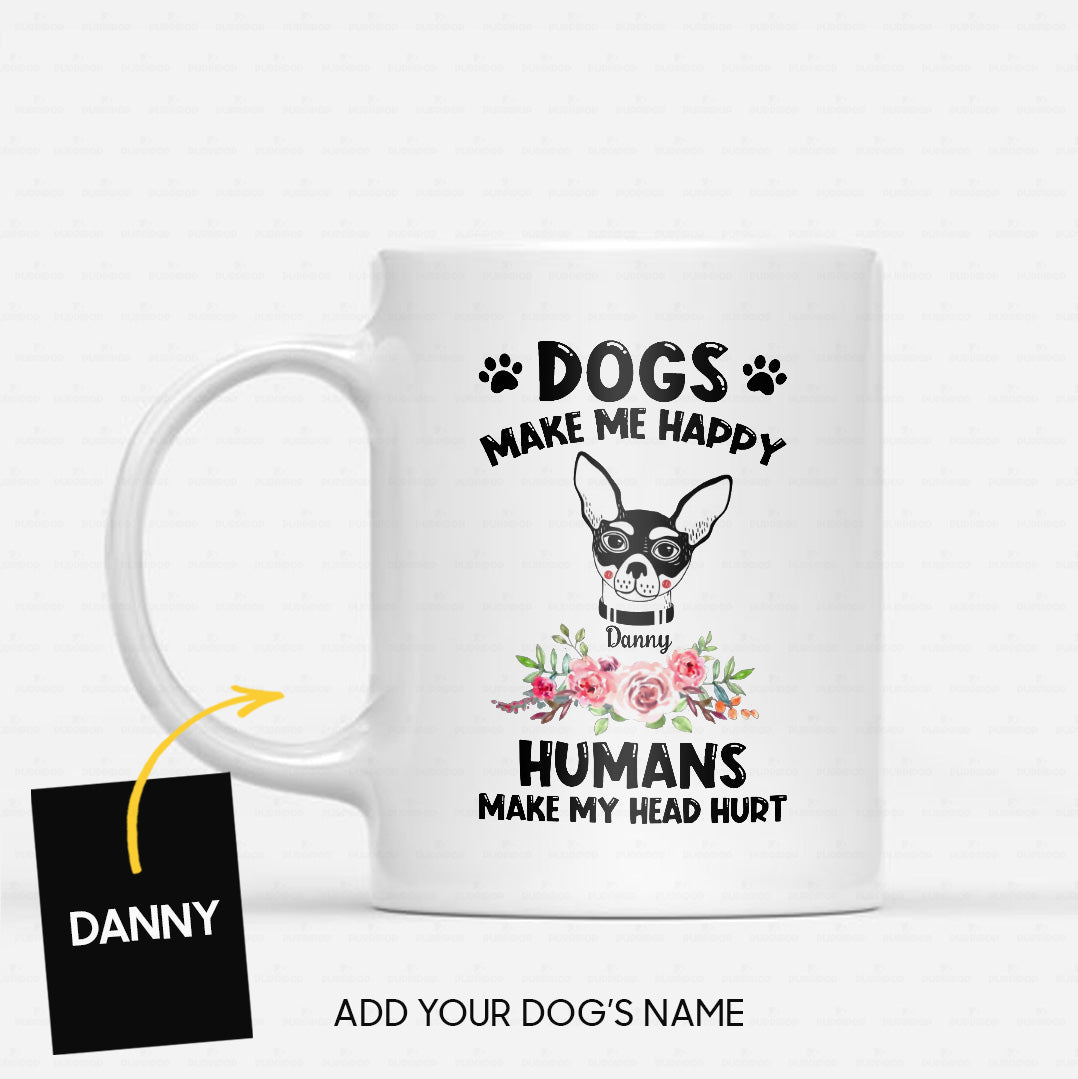Custom Dog Mug - Personalized Chihuahua Makes Me Happy Gift For Dad - White Mug