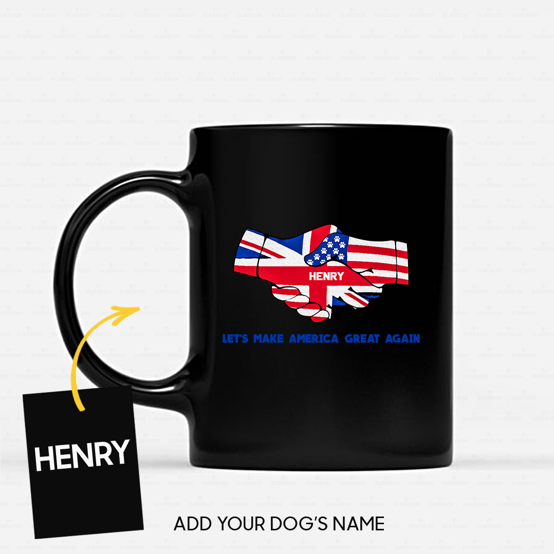 Personalized Dog Gift Idea - Shake Hand And Make America Great Again For Dog Lovers - Black Mug