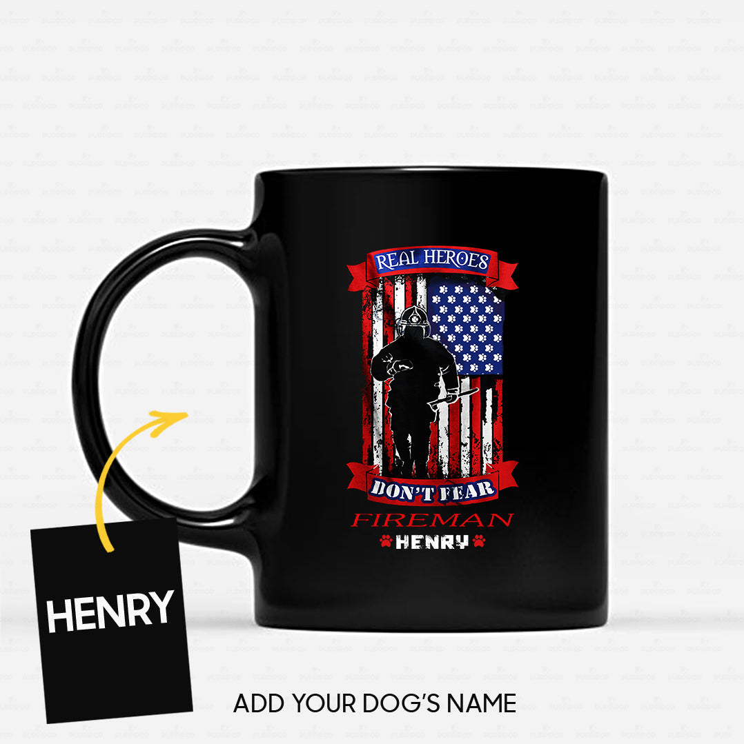 Personalized Dog Gift Idea - Real Heroes Don't Fear For Dog Lovers - Black Mug