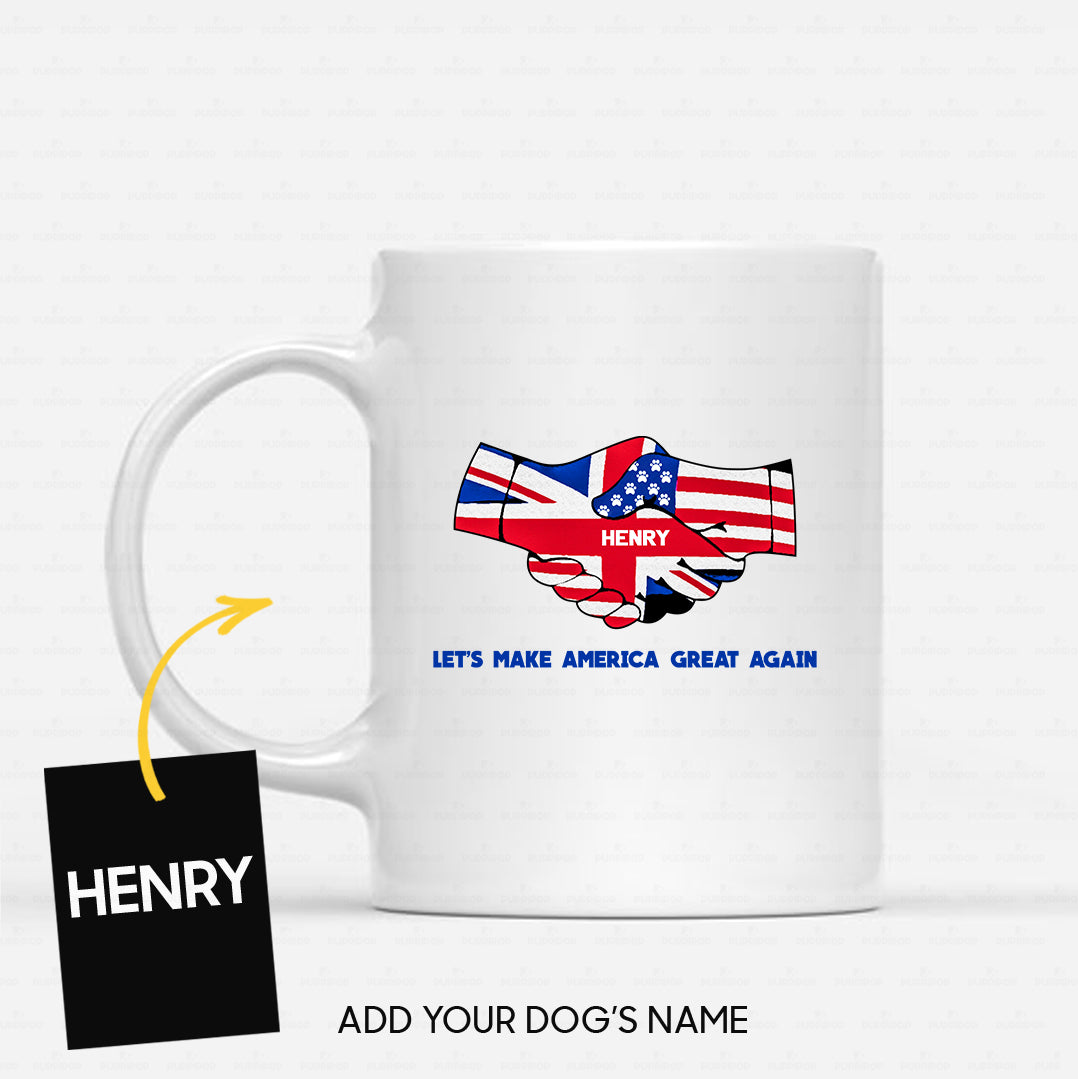 Personalized Dog Gift Idea - Shake Hand And Make America Great Again For Dog Lovers - White Mug